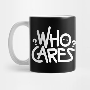 Who cares Mug